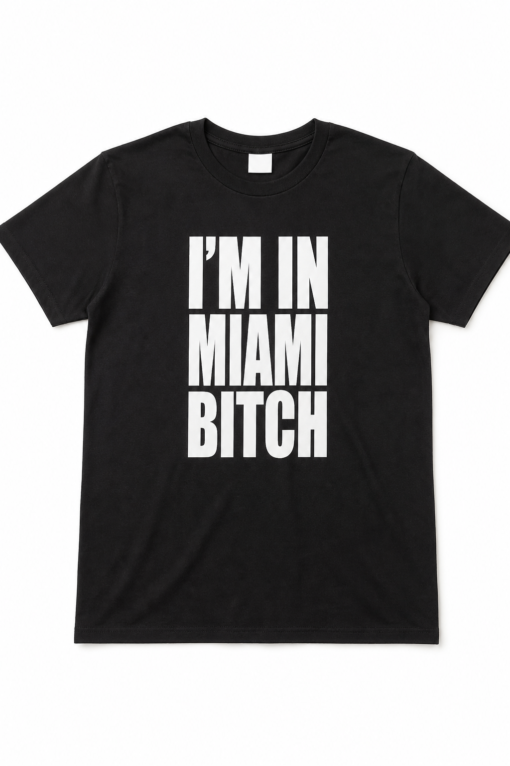 I’m in Miami Bitch T-Shirt - Black - Image 1