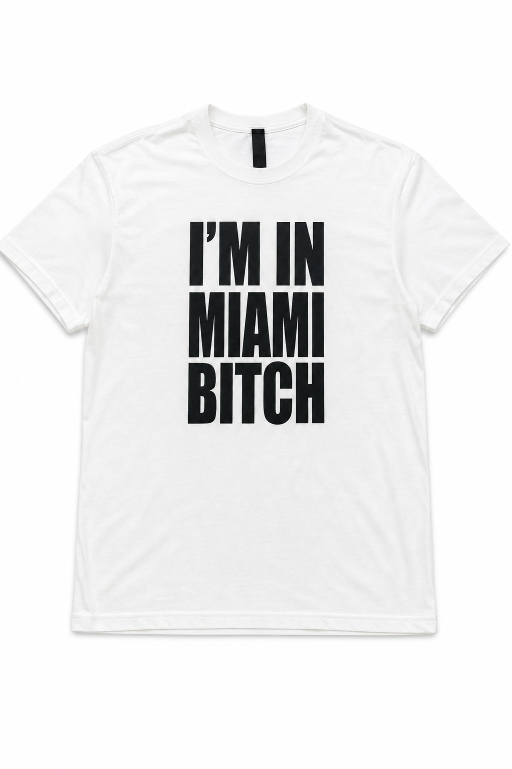 I’m in Miami Bitch T-Shirt - White - Image 1
