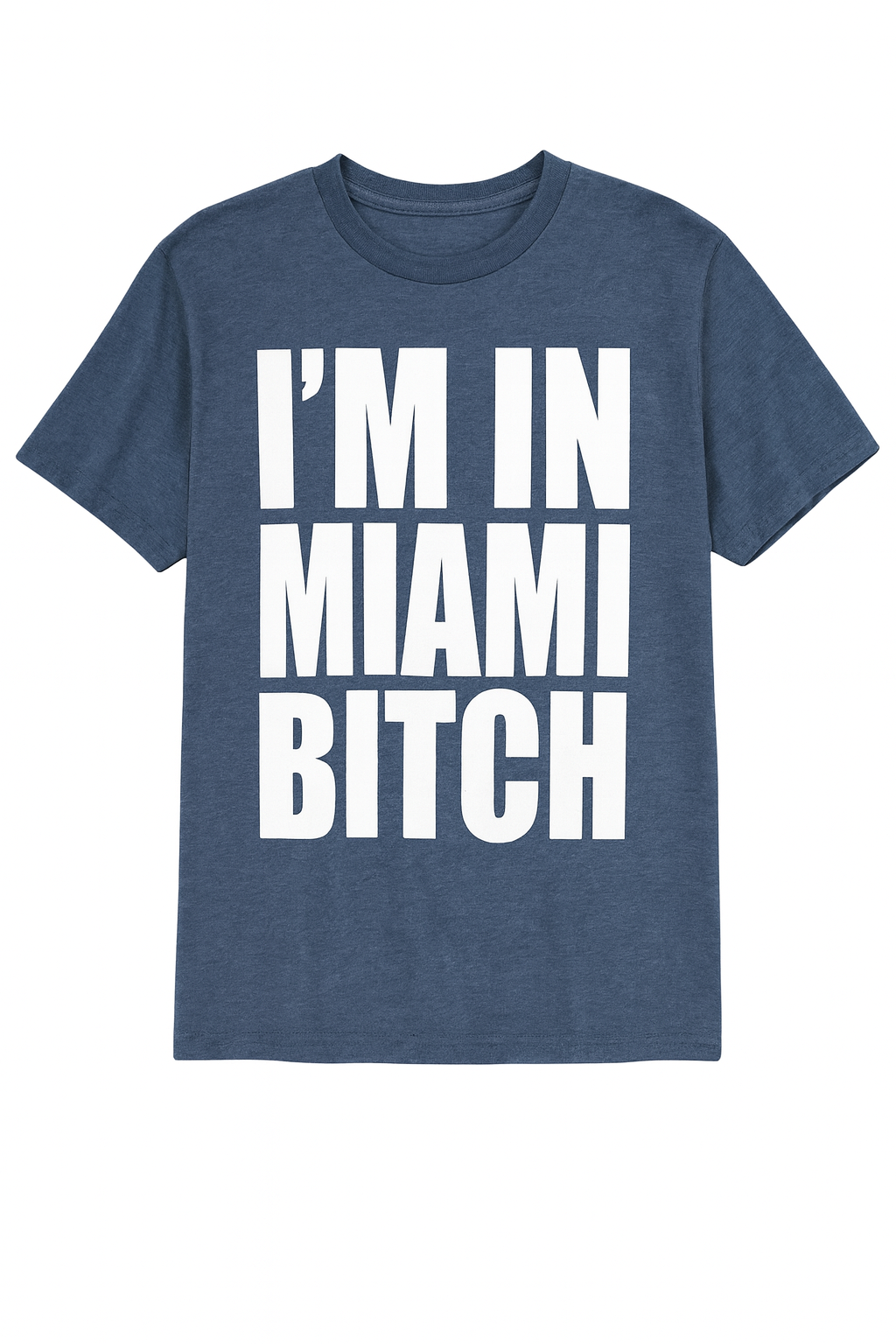 I'm in Miami Bitch Graphic T-Shirt - Casual Summer Wear - Image 1